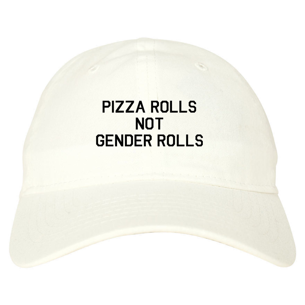 Pizza Rolls Not Gender Rolls white dad hat