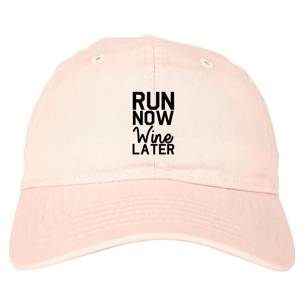 Run Now Wine Later Workout Gym Dad Hat Pink