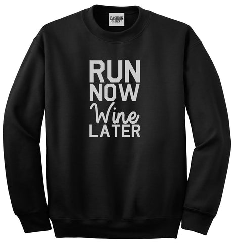 Run Now Wine Later Workout Gym Unisex Crewneck Sweatshirt Black