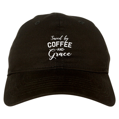 Saved By Coffee And Grace Funny Black Dad Hat