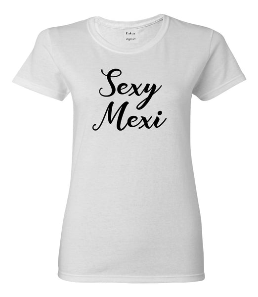 Sexy Mexi Mexican White Womens T-Shirt