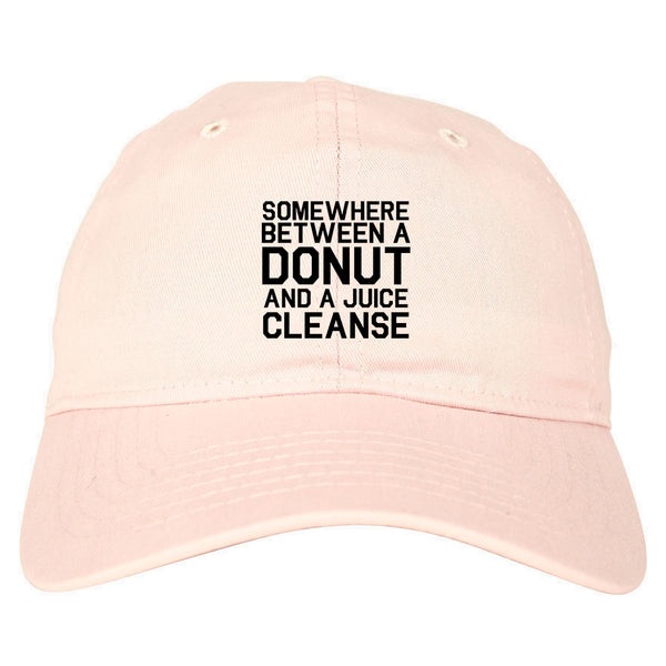 Somewhere Between A Donut And A Juice Cleanse Workout Dad Hat Pink