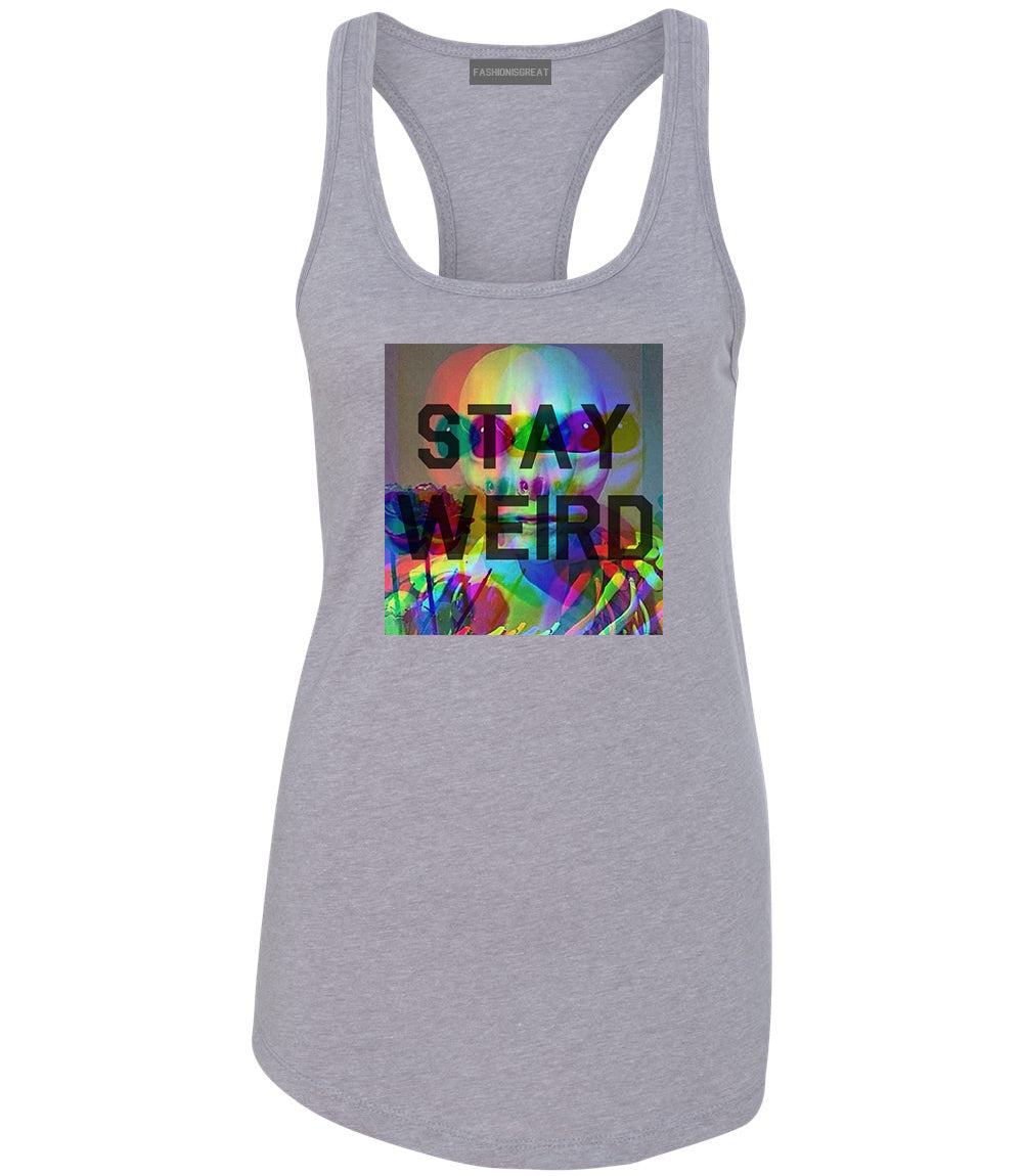 Stay Weird Alien Psychedelic Grey Womens Racerback Tank Top