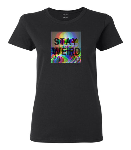Stay Weird Alien Psychedelic Black Womens T-Shirt