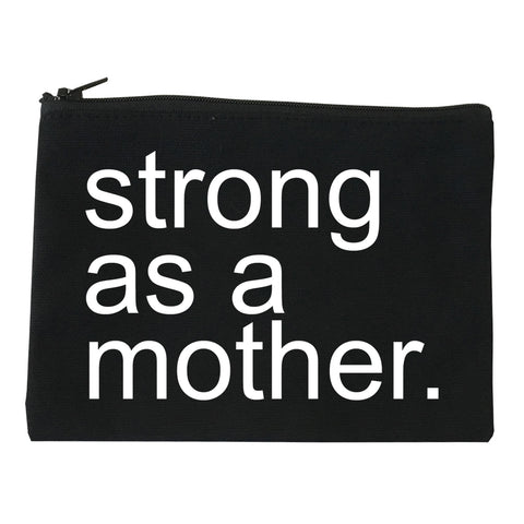 Strong As A Mother Mom Life black Makeup Bag
