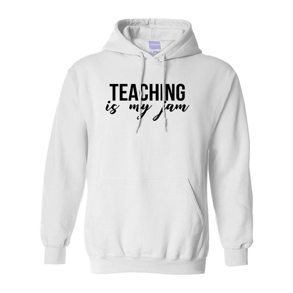 Teaching Is My Jam Teacher White Pullover Hoodie