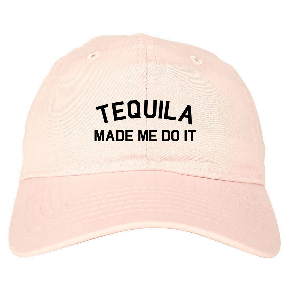 Tequila Made Me Do It Funny Vacation Pink Dad Hat