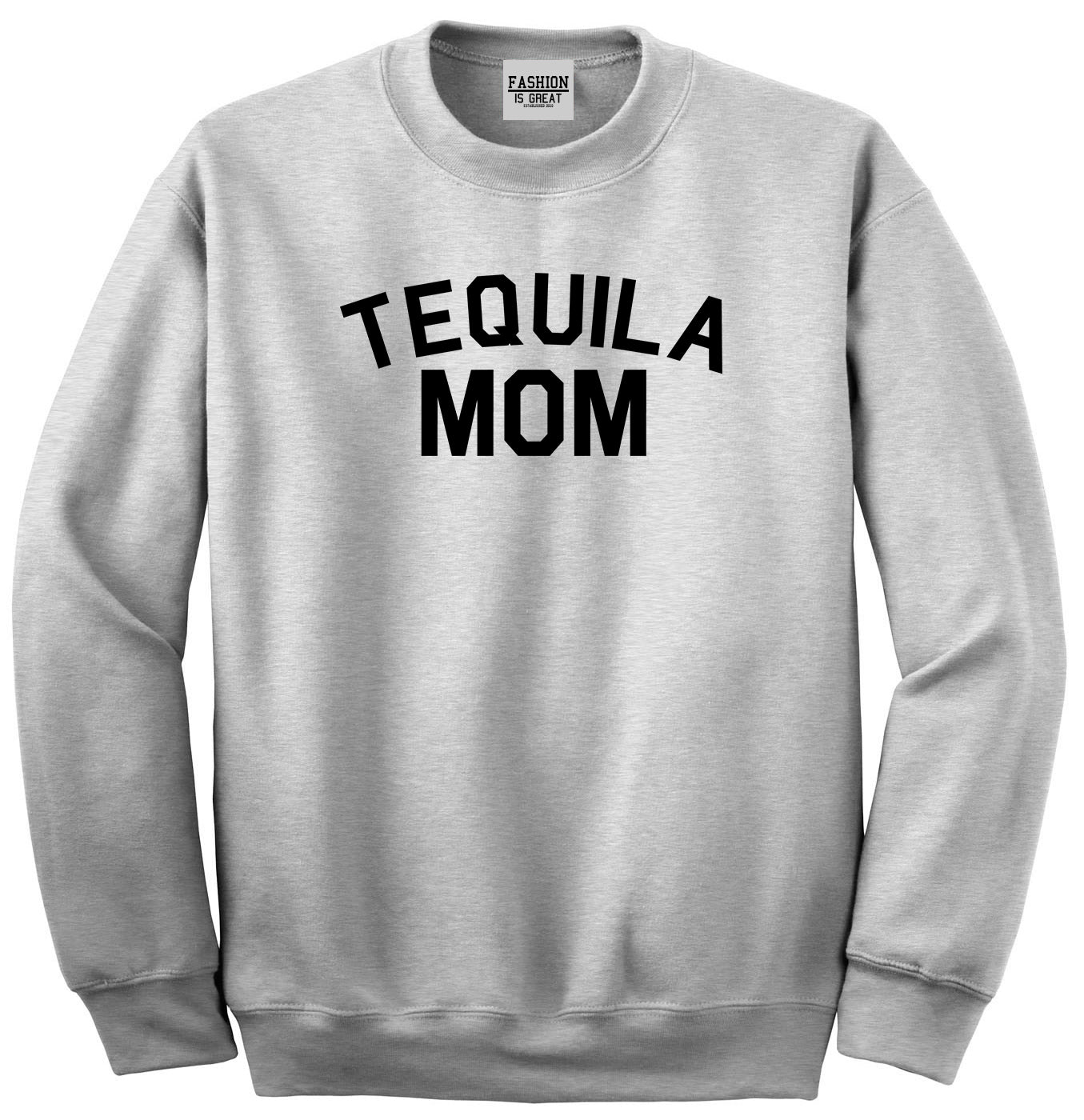 Tequila Mom Funny Grey Womens Crewneck Sweatshirt