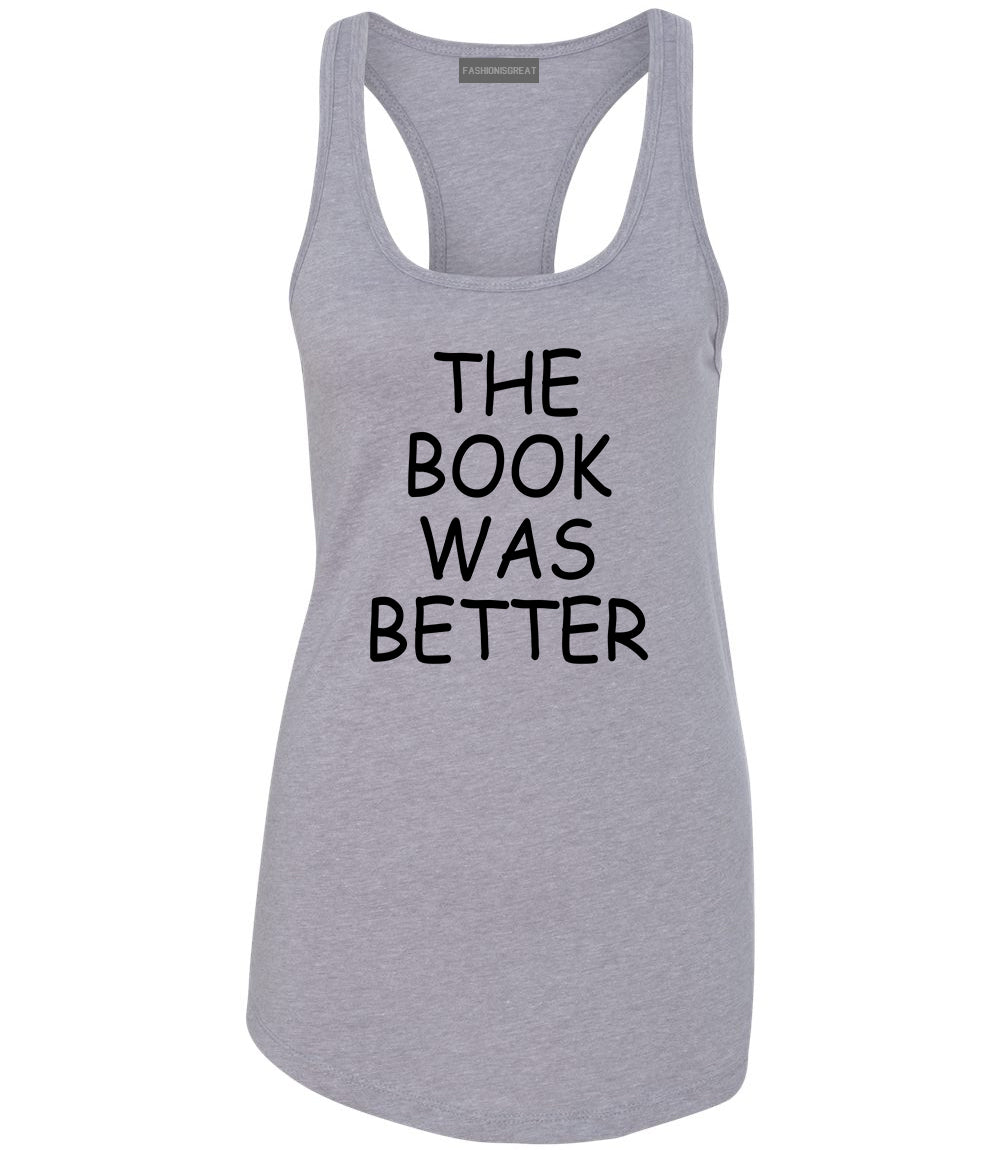 The Book Was Better Reading Grey Racerback Tank Top