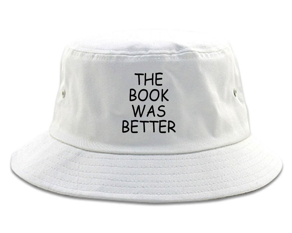 The Book Was Better Reading White Bucket Hat