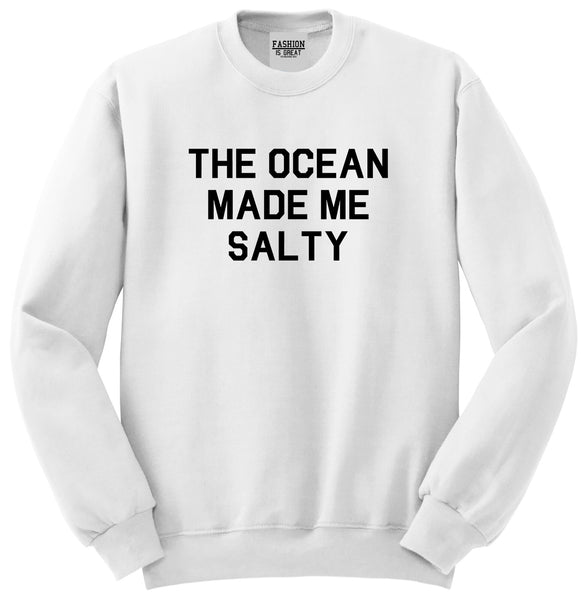 The Ocean Made Me Salty Vacation Unisex Crewneck Sweatshirt White