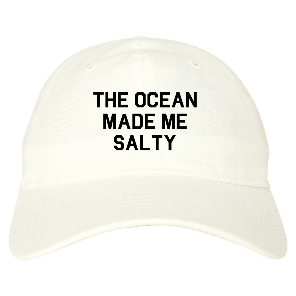 The Ocean Made Me Salty White Dad Hat