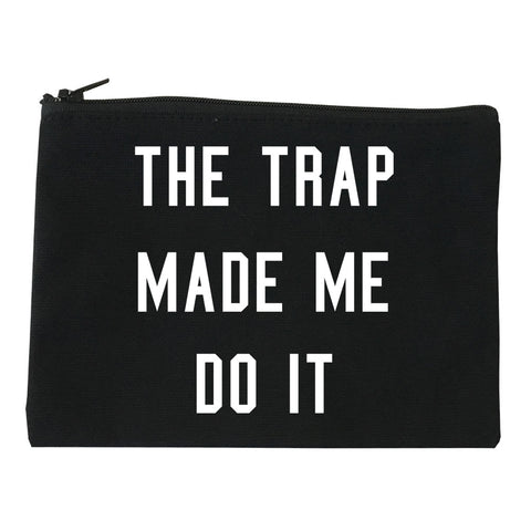 The Trap Made Me Do It Makeup Bag