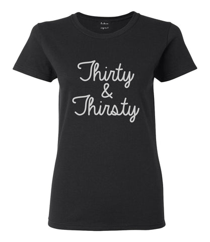 Thirty And Thirsty 30th Birthday Party Womens Graphic T-Shirt Black