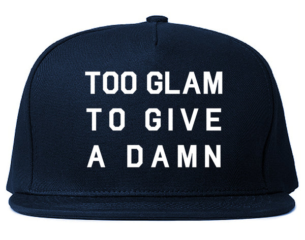 Too Glam To Give A Damn Funny Fashion Snapback Hat Blue