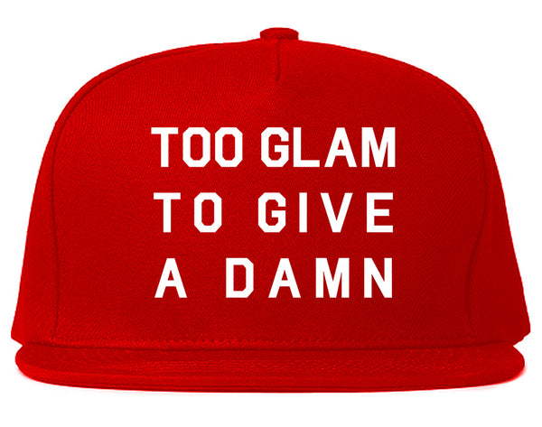 Too Glam To Give A Damn Funny Fashion Snapback Hat Red