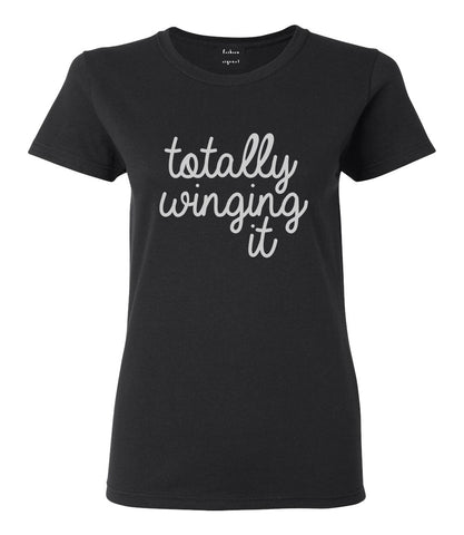 Totally Winging It Script Womens Graphic T-Shirt Black