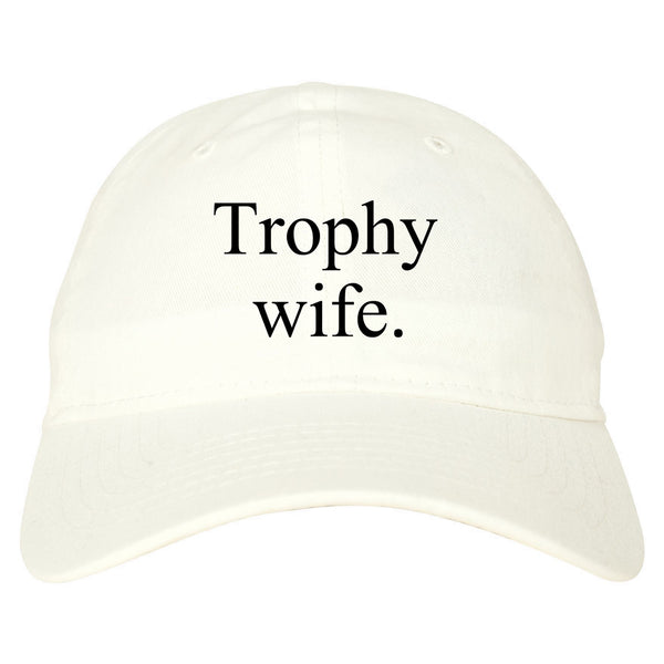 Trophy Wife Funny Wifey Gift Dad Hat White