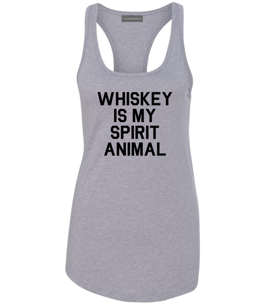 Whiskey Is My Spirit Animal Grey Racerback Tank Top