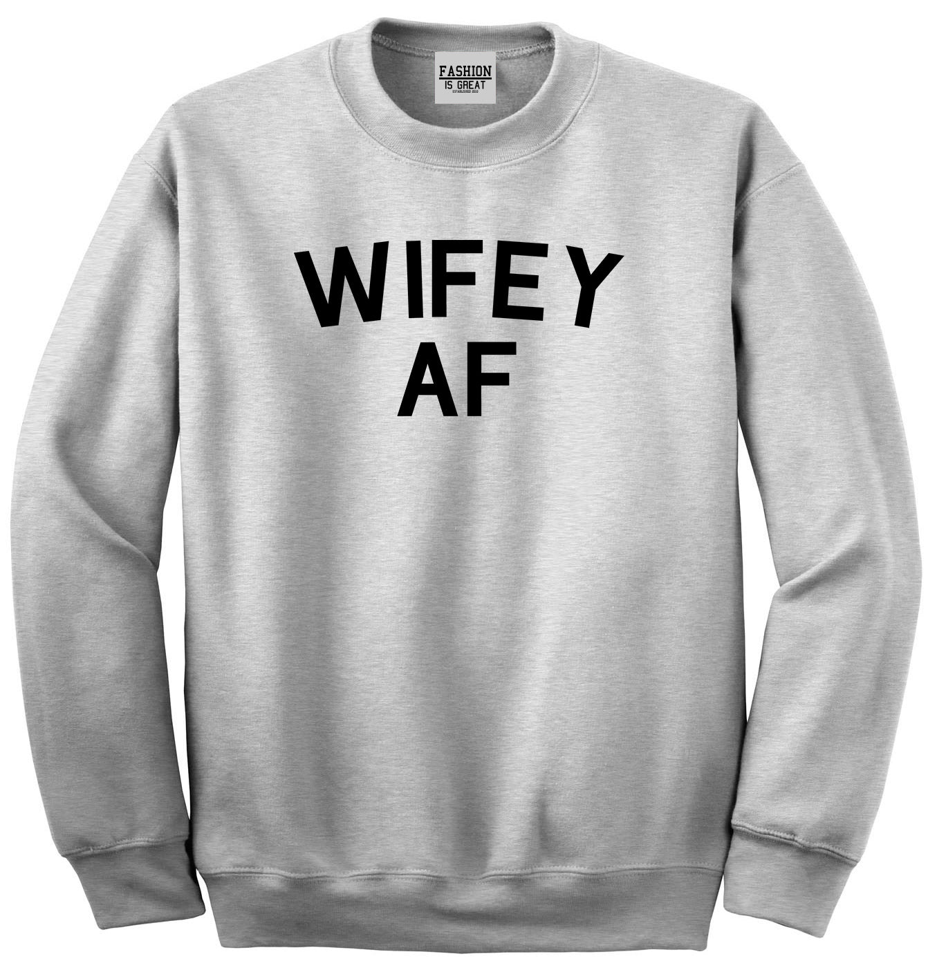 Wifey AF Wife Wedding Grey Crewneck Sweatshirt
