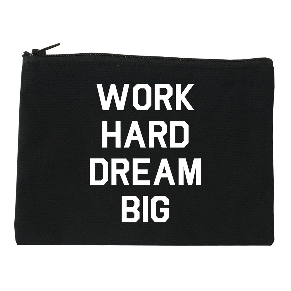 Work Hard Dream Big Quote black Makeup Bag