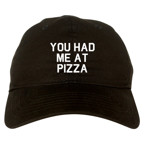 You Had Me At Pizza Food Black Dad Hat