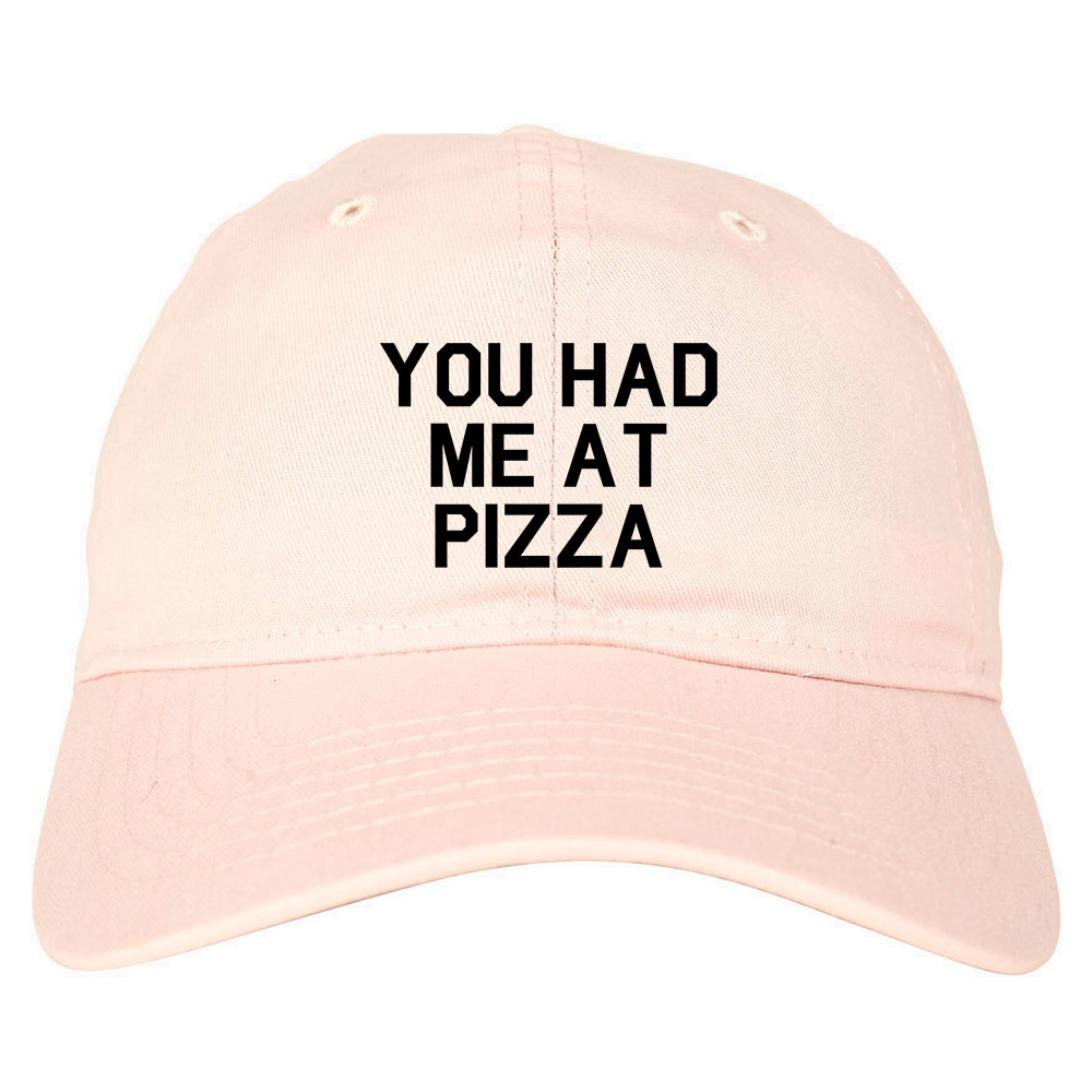 You Had Me At Pizza Food Pink Dad Hat