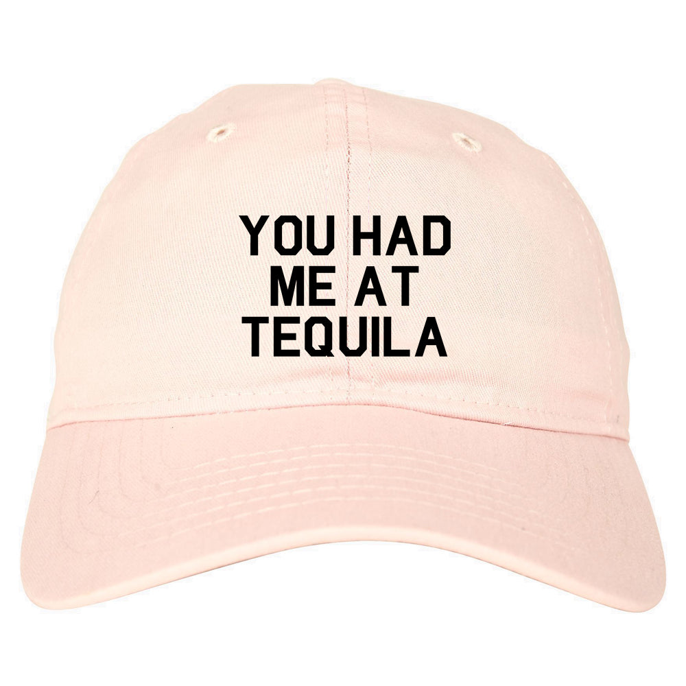You Had Me At Tequila Pink Dad Hat