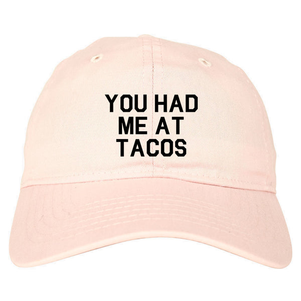 You had Me At Tacos Food Pink Dad Hat