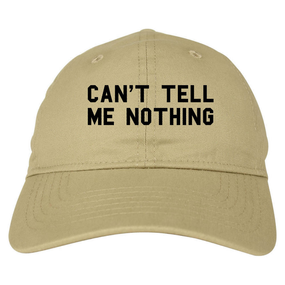 Can't Tell Me Nothing Dad Hat
