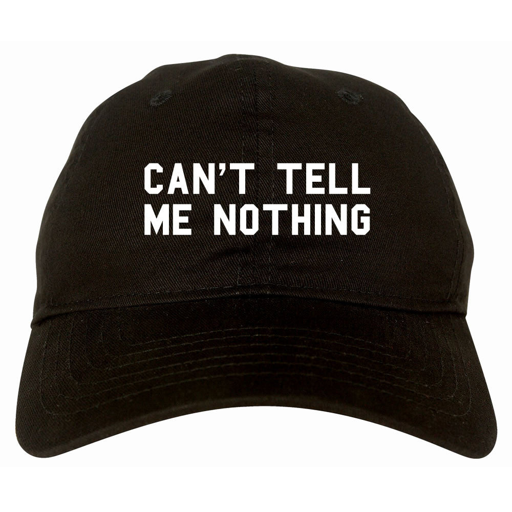 Can't Tell Me Nothing Dad Hat