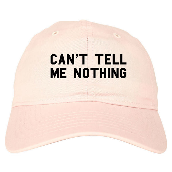 Can't Tell Me Nothing Dad Hat