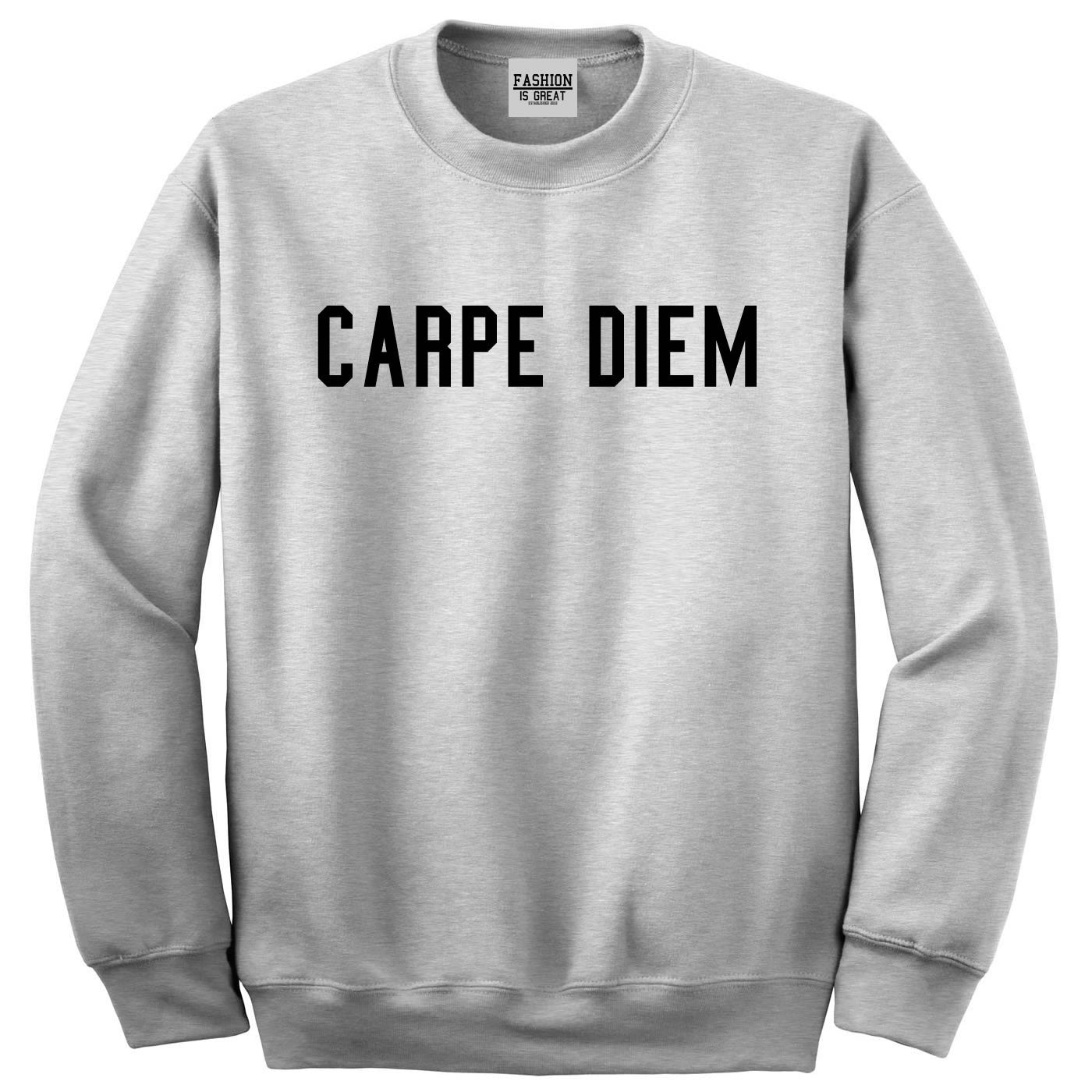 Carpe Diem Sweatshirt