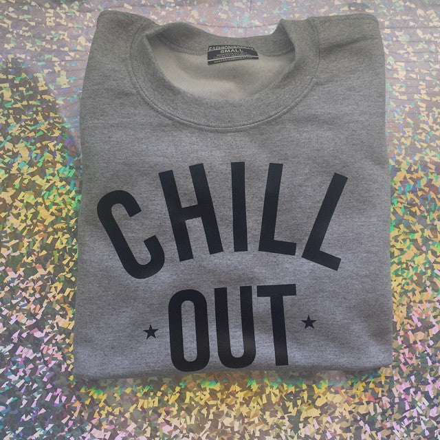 Chill Out Sweatshirt