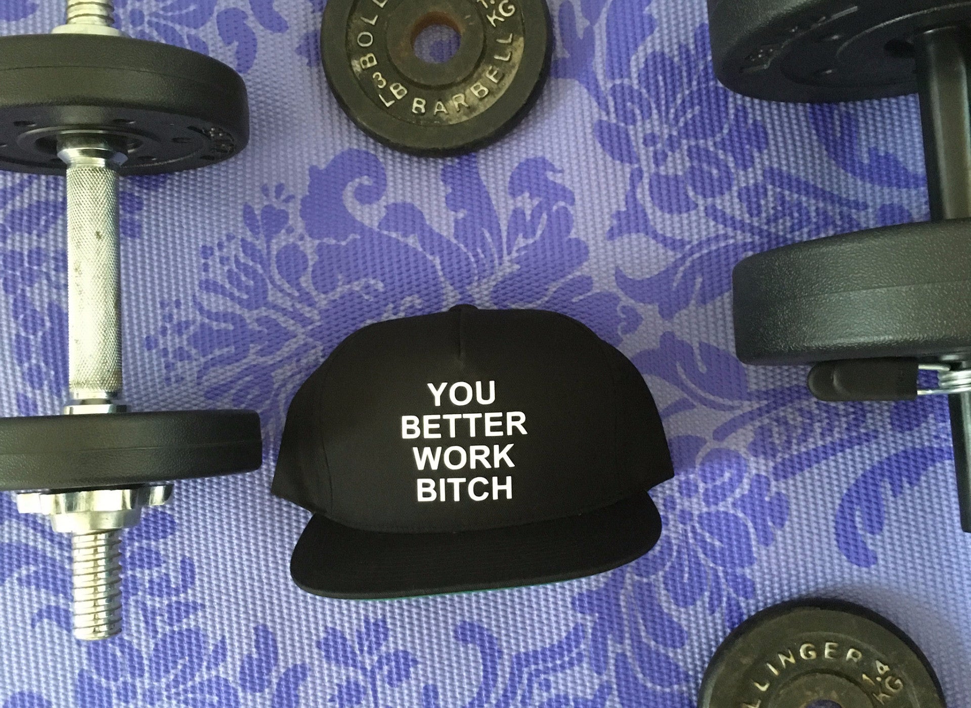 You Better Work Bitch Snapback