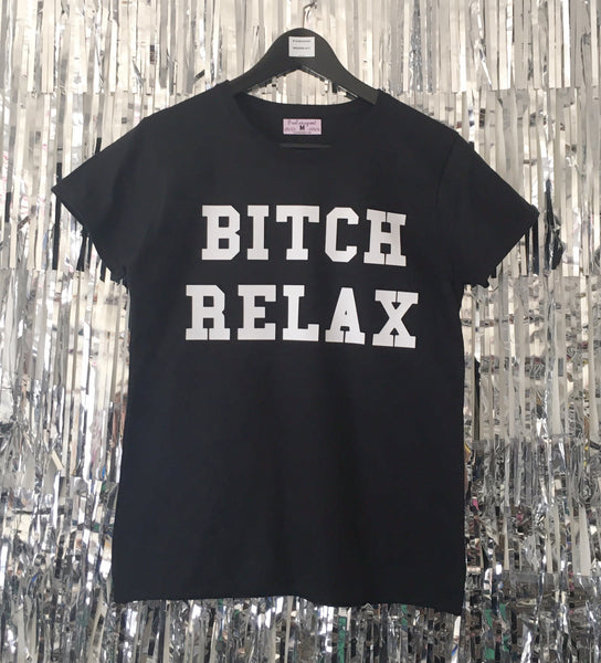 Bitch Relax T-shirt