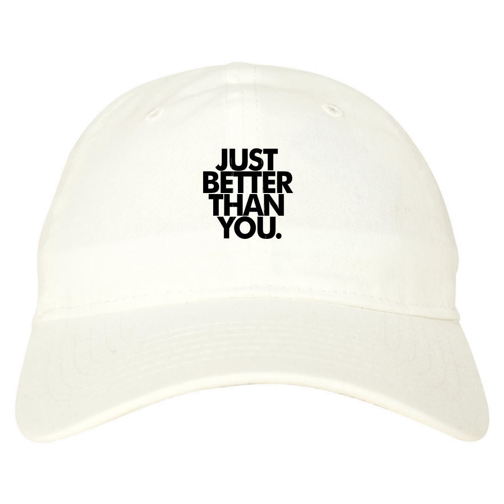 Just Better Than You Dad Hat