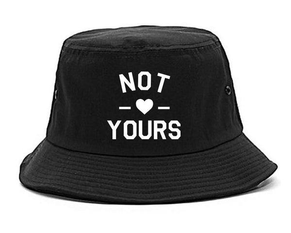 Not Yours Bucket Hat
