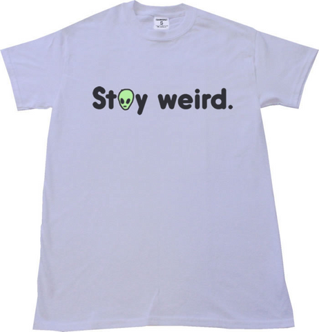 Stay Weird T-shirt