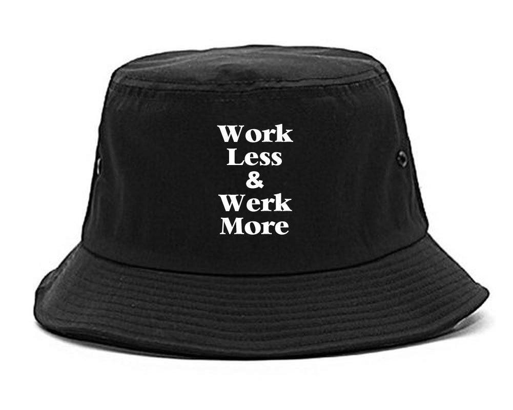 Work Less Werk More Bucket Hat