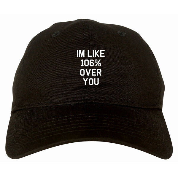 106% Over You Dad Hat