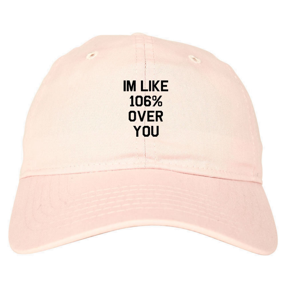 106% Over You Dad Hat