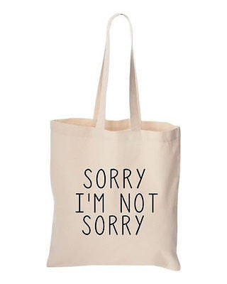 Sorry I'm Not Sorry Tote