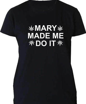 Mary Made Me T-shirt