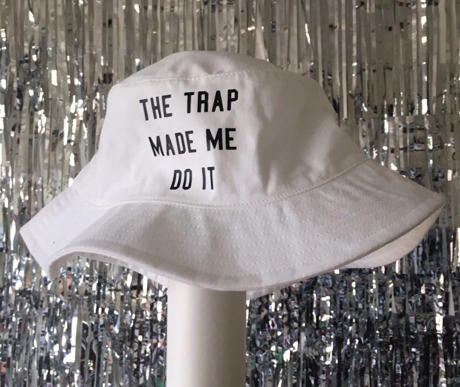 Trap Made Me Do It Bucket Hat