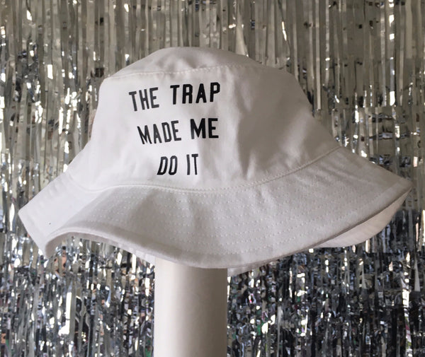 Trap Made Me Do It Bucket Hat