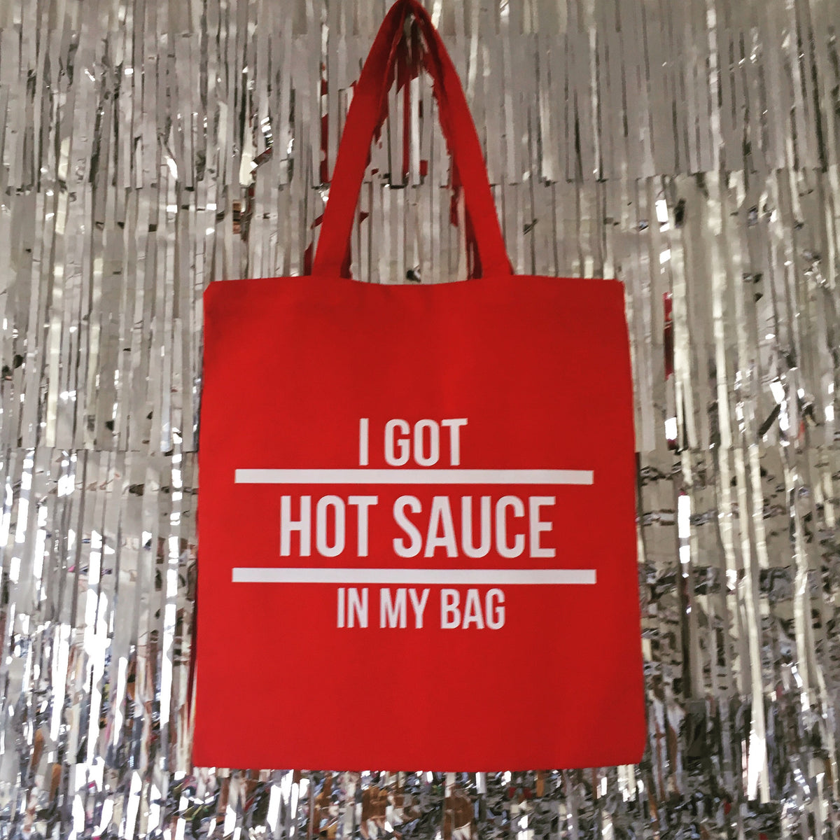 I Got Hot Sauce In My Bag Tote Bag