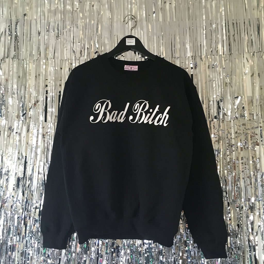Bad Bitch Sweatshirt