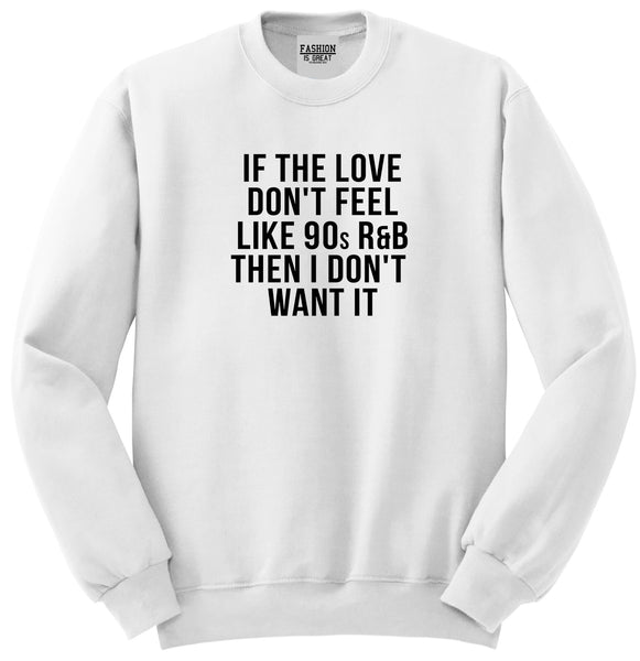 90s RnB Love White Womens Crewneck Sweatshirt