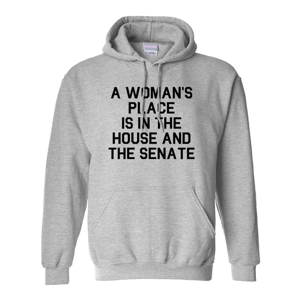 A Womans Place Is In The House And The Senate Grey Pullover Hoodie
